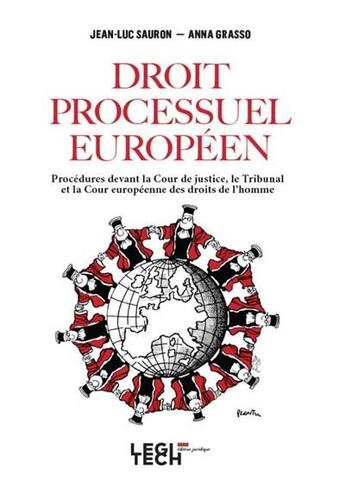 Couverture du livre « Droit processuel européen ; procédures devant la Cour de justice, le Tribunal et la Cour européenne des Droits de l'homme » de Jean-Luc Sauron et Anna Grasso aux éditions Legitech