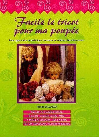 Couverture du livre « Facile le tricot pour ma poupée ; pour apprendre la technique du tricot et réaliser des vêtements » de Monica Belluzzo aux éditions Arcancia