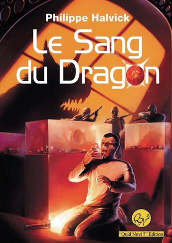 Couverture du livre « Le sang du dragon » de Philippe Halvick aux éditions Quid Novi Editions