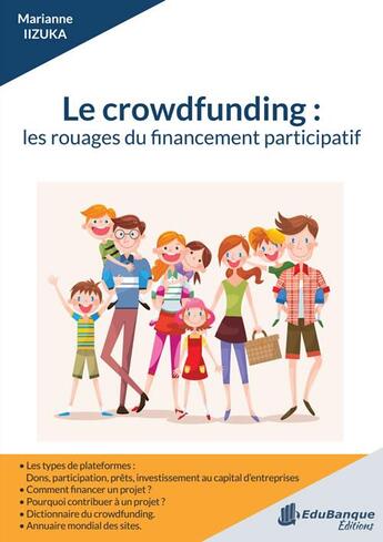 Couverture du livre « Le crowdfunding : les rouages du financement participatif » de Marianne Iizuka aux éditions Edubanque