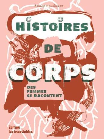 Couverture du livre « Histoires de corps, des femmes se racontent » de Collectif Ne Rougissez Pas! aux éditions Les Insatiables