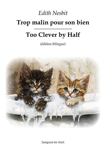 Couverture du livre « Trop malin pour son bien : Too Clever by Half » de Edith Nesbit aux éditions Langues De Chat