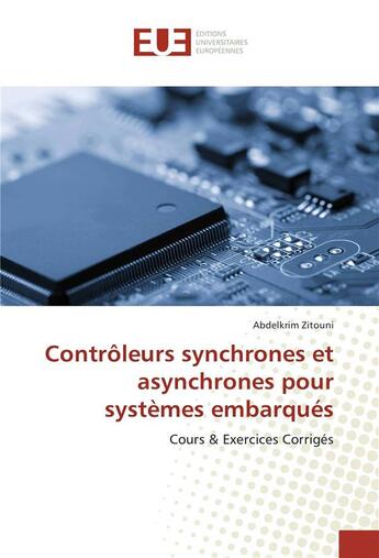 Couverture du livre « Controleurs synchrones et asynchrones pour systemes embarques » de Zitouni Abdelkrim aux éditions Editions Universitaires Europeennes