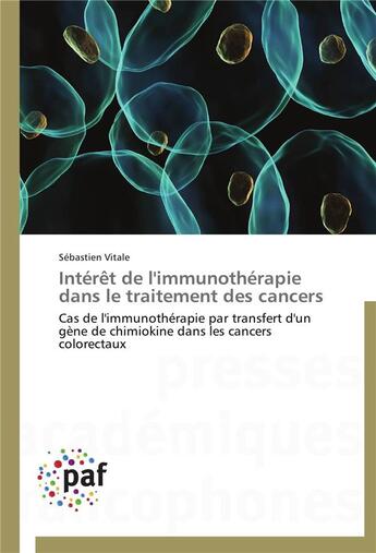 Couverture du livre « Intérêt de l'immunothérapie dans le traitement des cancers » de Vitale-S aux éditions Presses Academiques Francophones