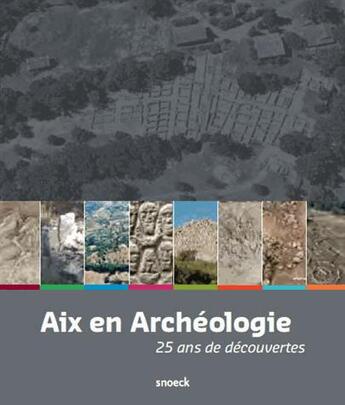Couverture du livre « Aix en archéologie ; 25 ans de découvertes » de  aux éditions Snoeck Gent