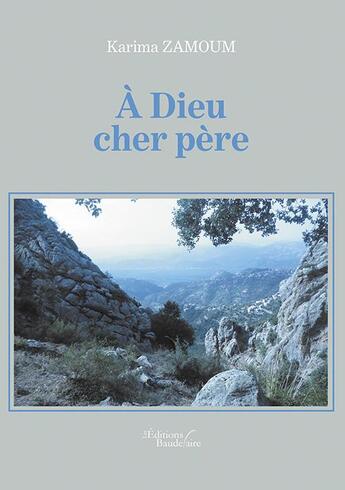 Couverture du livre « À Dieu cher père » de Karima Zamoum aux éditions Baudelaire