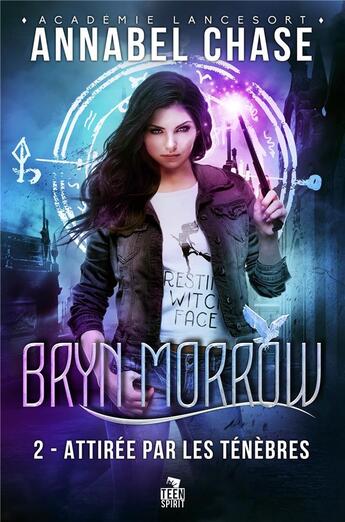 Couverture du livre « Bryn morrow - t02 - attiree par les tenebres - bryn morrow, t2 » de Annabel Chase aux éditions Teen Spirit