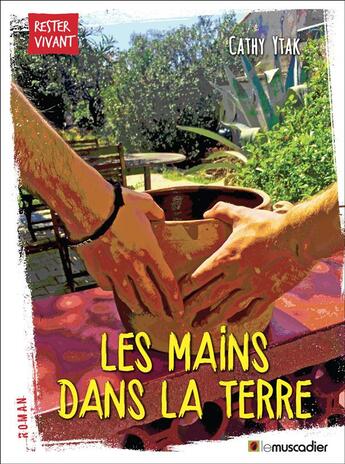 Couverture du livre « Les mains dans la terre » de Cathy Ytak aux éditions Le Muscadier