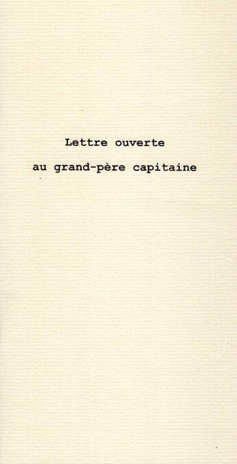 Couverture du livre « Lettre ouverte au grand-pere capitaine » de Jacques Josse aux éditions Le Realgar