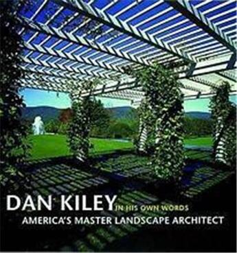 Couverture du livre « Dan kiley in his own words » de  aux éditions Thames & Hudson