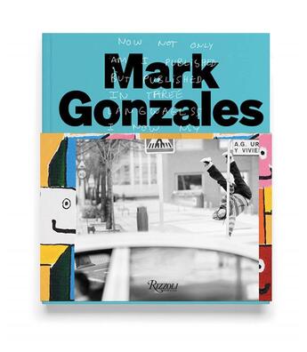 Couverture du livre « Mark Gonzales adventures in street skating » de Mark Gonzales et Gus Van Sant et Hiroshi Fujiwara et Sem Rubio et Tom Sachs aux éditions Rizzoli