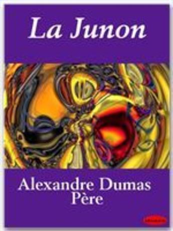 Couverture du livre « La junon » de Alexandre Dumas aux éditions Ebookslib