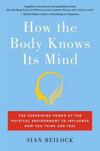 Couverture du livre « How the Body Knows Its Mind » de Beilock Sian aux éditions Atria Books
