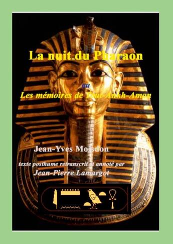 Couverture du livre « La nuit du Pharaon : Les mémoires de Tout-Ankh-Amon » de Jean-Pierre Lamargot et Jean-Yves Moisdon aux éditions Lulu