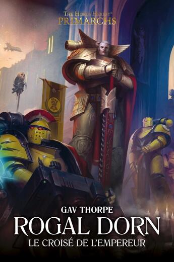 Couverture du livre « Rogal Dorn : Le Croisé de l'Empereur » de Monsieur Gav Thorpe aux éditions Black Library