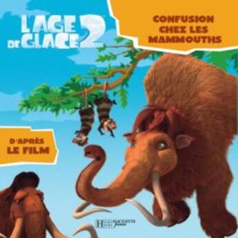Couverture du livre « Age de glace n.2 ; confusion chez les mammouths » de  aux éditions Le Livre De Poche Jeunesse