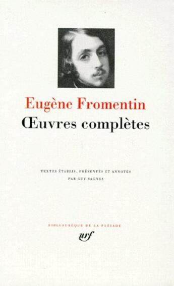 Couverture du livre « Oeuvres complètes » de Eugene Fromentin aux éditions Gallimard