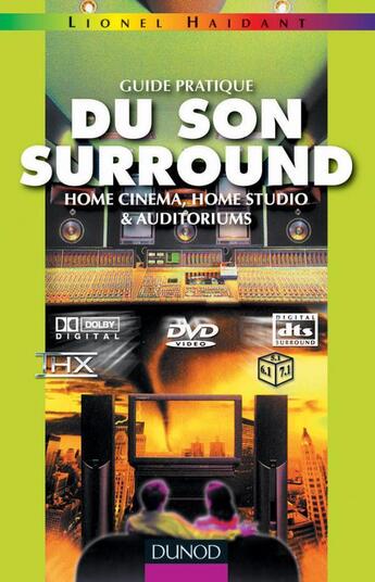 Couverture du livre « Guide pratique du son surround - home cinema, home studio & auditoriums - home cinema, home studio & » de Lionel Haidant aux éditions Dunod