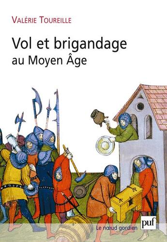 Couverture du livre « Vol et brigandage au moyen age » de Valerie Toureille aux éditions Puf