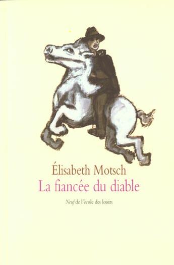 Couverture du livre « La fiancée du diable » de Elisabeth Motsch aux éditions Ecole Des Loisirs