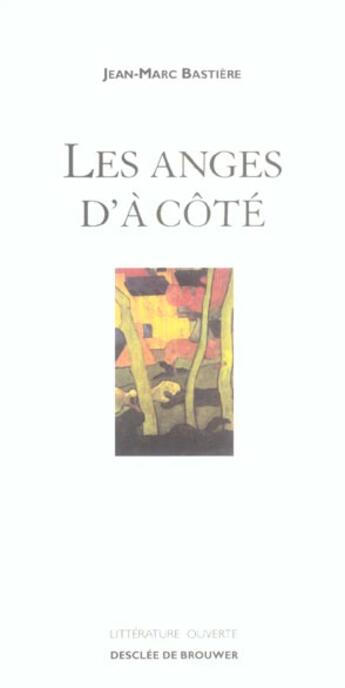 Couverture du livre « Les anges d'a cote » de Jean-Marc Bastiere aux éditions Desclee De Brouwer
