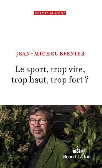 Couverture du livre « Le sport : trop vite, trop haut, trop fort ? » de Jean-Michel Besnier aux éditions Robert Laffont