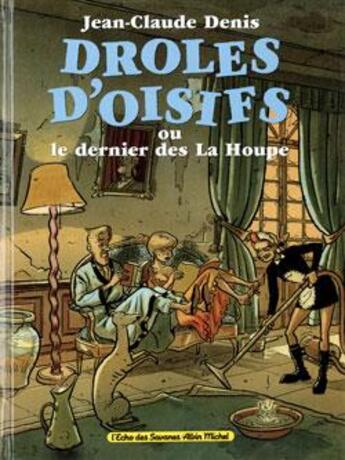 Couverture du livre « Droles d'oisifs ou le dernier des la houpe » de Denis-J.C aux éditions Glenat