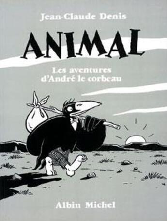 Couverture du livre « Animal ; les aventures d'André le corbeau » de Denis Jean-Claude aux éditions Glenat