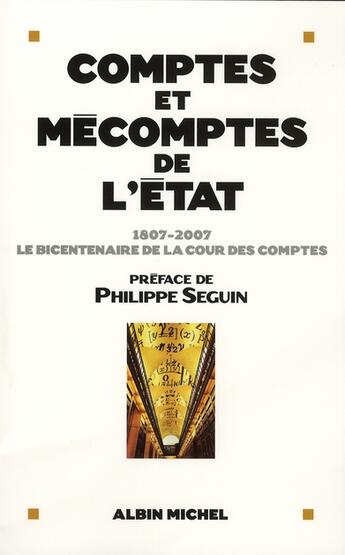 Couverture du livre « Comptes et mécomptes de l'Etat 1807-2007 ; le bicentenaire de la Cour des Comptes » de  aux éditions Albin Michel