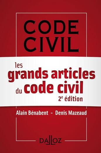 Couverture du livre « Les grands articles du code civil (2e édition) » de Alain Benabent et Denis Mazeaud aux éditions Dalloz