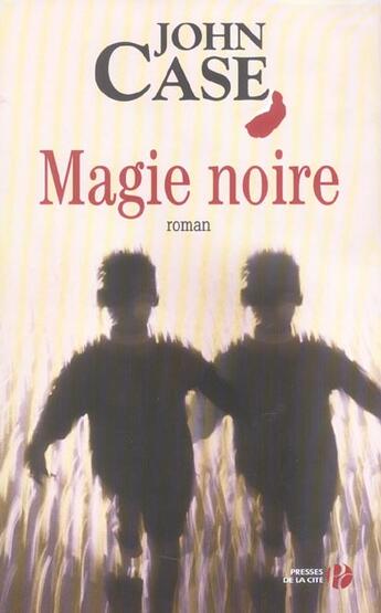 Couverture du livre « Magie Noire » de John Case aux éditions Presses De La Cite