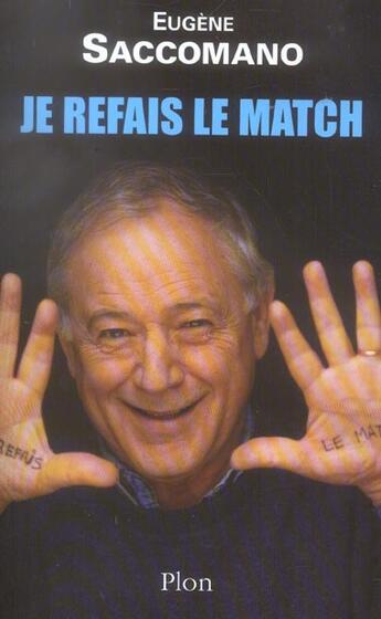 Couverture du livre « Je Refais Le Match » de Eugene Saccomano aux éditions Plon