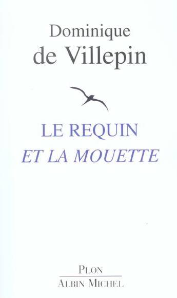 Couverture du livre « Le Requin et la Mouette » de Villepin D D. aux éditions Plon