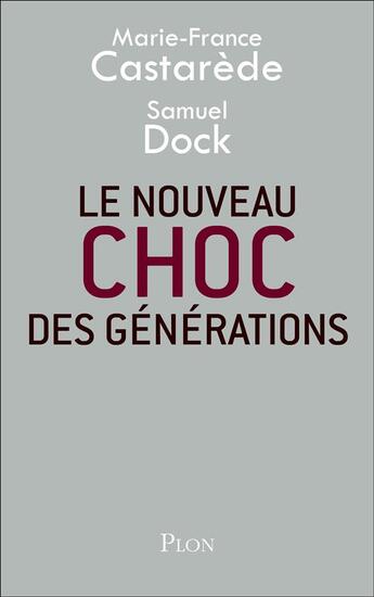 Couverture du livre « Le nouveau choc des générations » de Marie-France Castarède et Samuel Dock aux éditions Plon