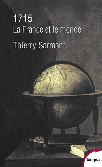 Couverture du livre « 1715 ; la France et le monde » de Thierry Sarmant aux éditions Tempus/perrin