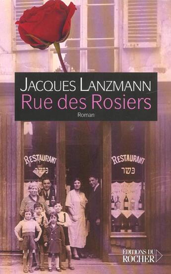 Couverture du livre « Rue des Rosiers » de Jacques Lanzmann aux éditions Rocher