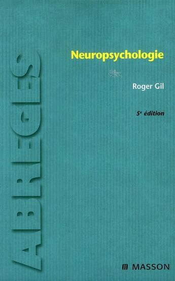 Couverture du livre « Neuropsychologie (5e édition) » de Roger Gil aux éditions Elsevier-masson