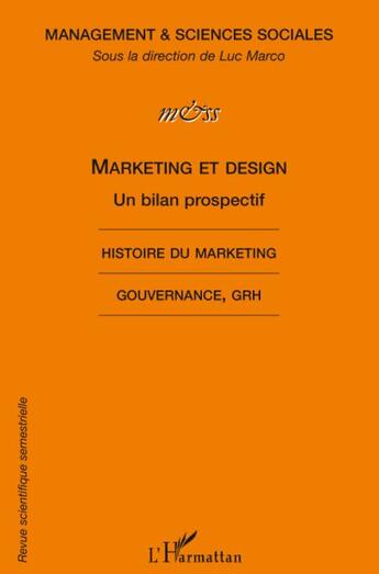 Couverture du livre « Marketing et design ; un bilan prospectif ; histoire du marketing ; gouvernance grh » de Management Et Sciences Sociales aux éditions L'harmattan