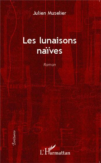 Couverture du livre « Les lunaisons naïves » de Julien Muselier aux éditions L'harmattan