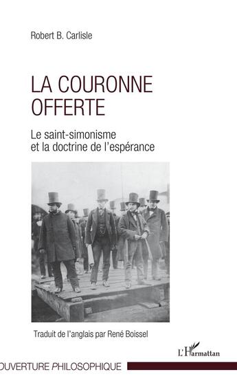 Couverture du livre « La couronne offerte ; le saint simonisme et la doctrine de l'espérance » de Robert B. Carlisle aux éditions L'harmattan