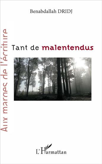 Couverture du livre « Tant de malentendus » de Benabdallah Dridj aux éditions L'harmattan