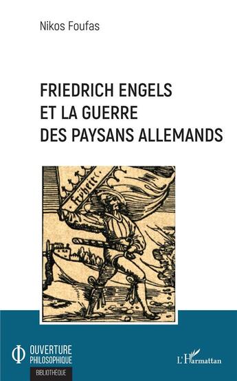 Couverture du livre « Friedrich Engels et la guerre des paysans allemands » de Foufas Nikos aux éditions L'harmattan