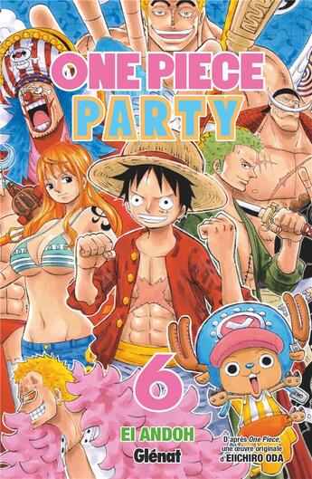 Couverture du livre « One Piece - party Tome 6 » de Eiichiro Oda et Ei Andoh aux éditions Glenat