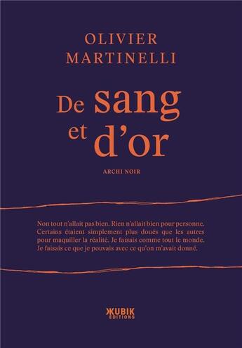 Couverture du livre « De sang et d'or » de Olivier Martinelli aux éditions Kubik