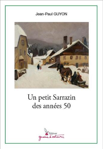 Couverture du livre « Un petit Sarrazin des années 50 » de Jean-Paul Guyon aux éditions Graine D'auteur