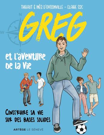 Couverture du livre « Gus et l'aventure de la vie : Construire sa vie sur des bases solides » de Thibault D' Oysonville et Inès D'Oysonville et Claire Sallé De Chou aux éditions Le Seneve