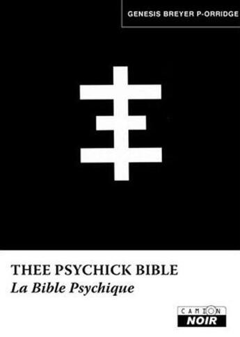 Couverture du livre « Thee psychick bible / la bible psychique » de Genesis Breyer P.-Orridge aux éditions Le Camion Blanc