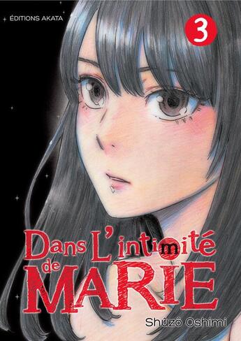 Couverture du livre « Dans l'intimité de Marie Tome 3 » de Shuzo Oshimi aux éditions Akata