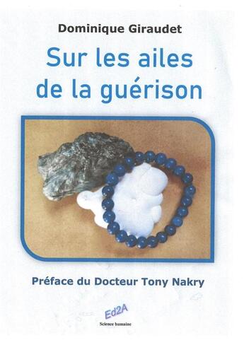 Couverture du livre « Sur les ailes de la guérison » de Dominique Giraudet aux éditions Auteurs D'aujourd'hui