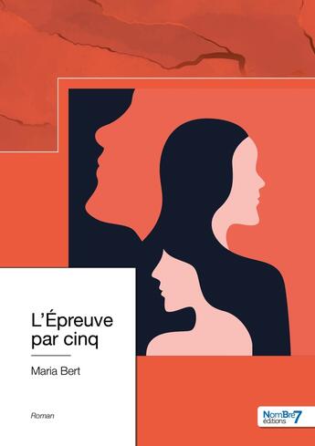 Couverture du livre « L'Épreuve par cinq » de Maria Bert aux éditions Nombre 7